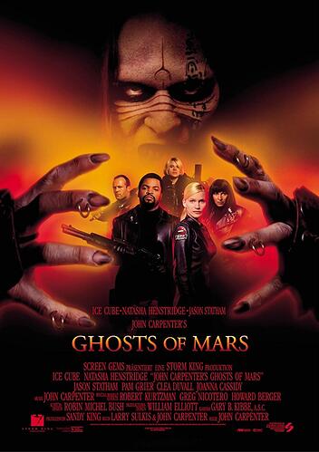 Ghosts of Mars: Directed by John Carpenter. With Natasha Henstridge, Ice Cube, Jason Statham, Clea DuVall. In 2176, a Martian police unit is sent to pick up a highly dangerous criminal at a remote mining post. Upon arrival, the cops find that the...